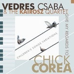 Vedres Csaba Kairosz Tisztelet Chick Coreának Children's Songs változatok